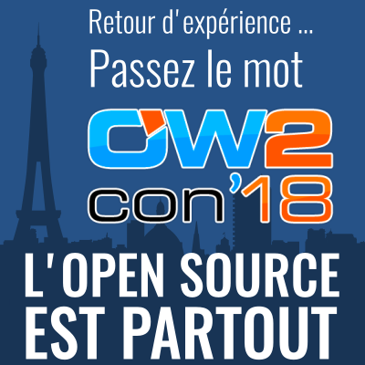 OW2con’18 Retour d’expérience… Passez le mot : l’Open Source est partout !