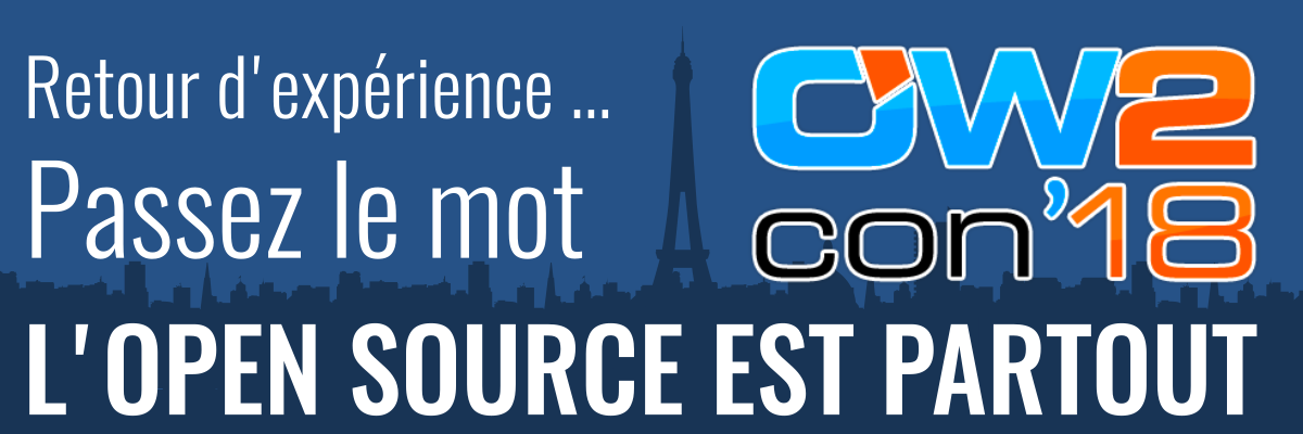 OW2con’18 Retour d’expérience… Passez le mot : l’Open Source est partout !